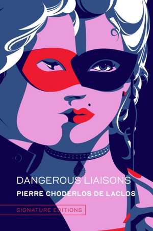 Dangerous Liaisons de Pierre Choderlos De Laclos