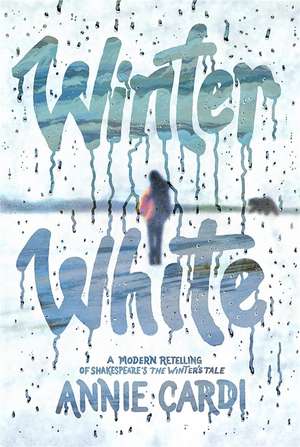 Winter White: A Modern Retelling of Shakespeare's The Winter's Tale de Annie Cardi