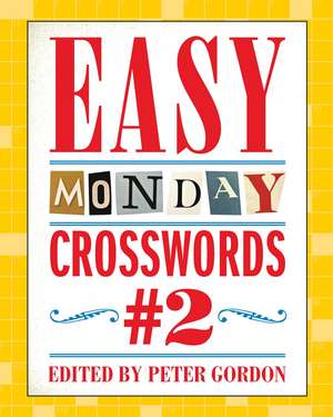 Easy Monday Crosswords #2 de Peter Gordon