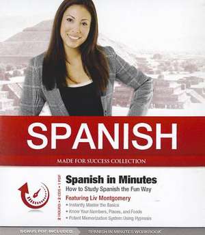 Spanish in Minutes: How to Study Spanish the Fun Way de Liv Montgomery