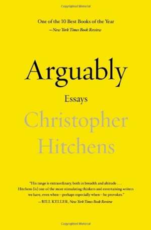 Arguably: Essays by Christopher Hitchens de Christopher Hitchens