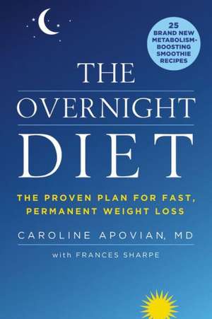 The Overnight Diet: The Proven Plan for Fast, Permanent Weight Loss de Caroline Apovian