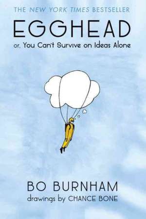 Egghead: Or, You Can't Survive on Ideas Alone de Bo Burnham