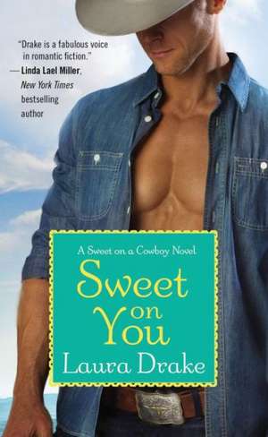 Sweet on You de Laura Drake