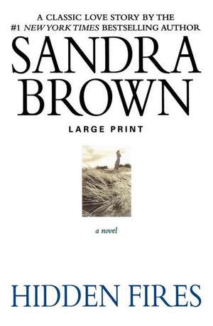 Hidden Fires de Sandra Brown