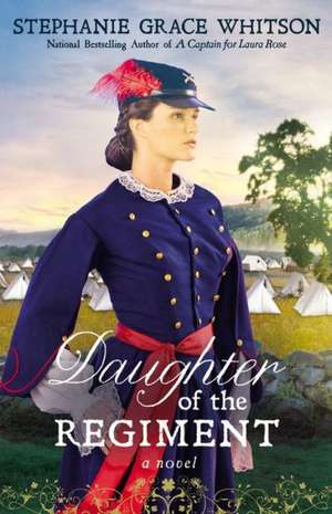 Daughter of the Regiment de Stephanie Grace Whitson