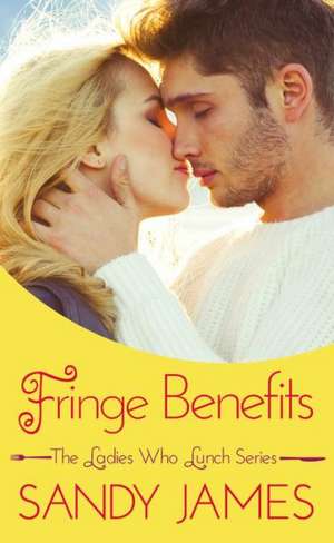 Fringe Benefits (Print on Demand) de Sandy James