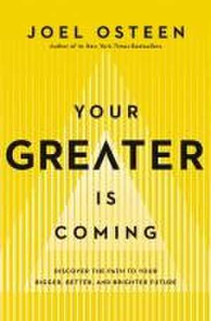 Your Greater Is Coming de Joel Osteen