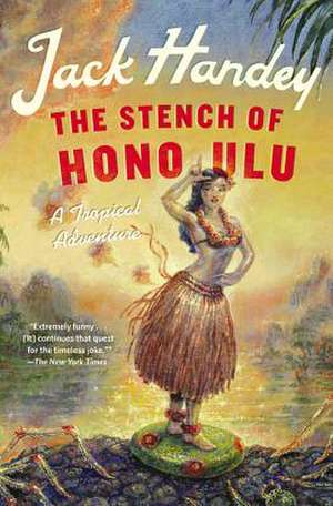 The Stench of Honolulu: A Tropical Adventure de Jack Handey