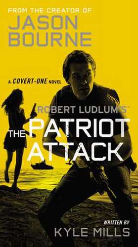 The Patriot Attack de Kyle Mills