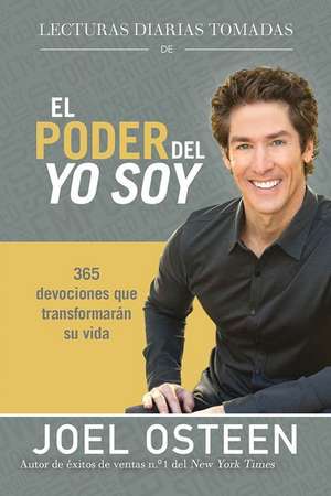 Lecturas diarias tomadas de El poder del yo soy: 365 devociones que transformarán su vida de Joel Osteen