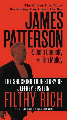 Filthy Rich: The Billionaire's Sex Scandal - The Shocking True Story of Jeffrey Epstein de James Patterson