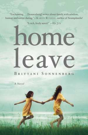 Home Leave: A Novel de Brittani Sonnenberg