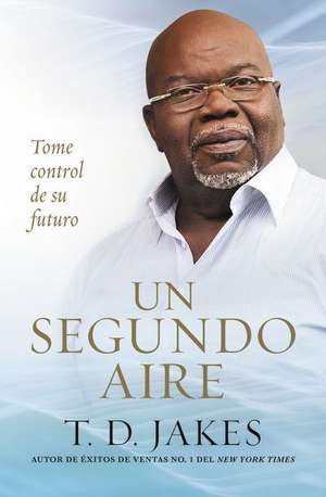 ¡Vuele!: Construya su visión desde cero de T. D. Jakes