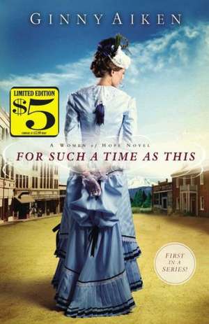 For Such a Time as This: A Women of Hope Novel de Ginny Aiken