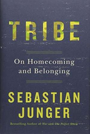 Tribe: On Homecoming and Belonging de Sebastian Junger