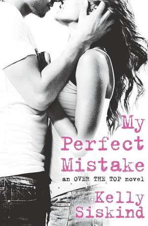 My Perfect Mistake de Kelly Siskind