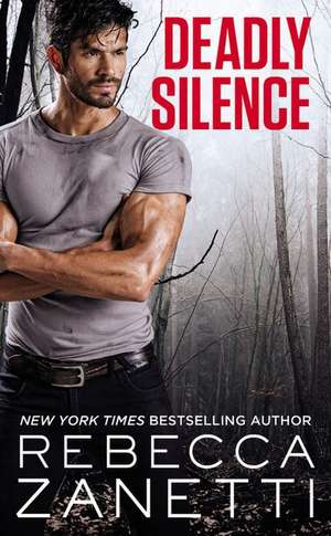 Deadly Silence de Rebecca Zanetti