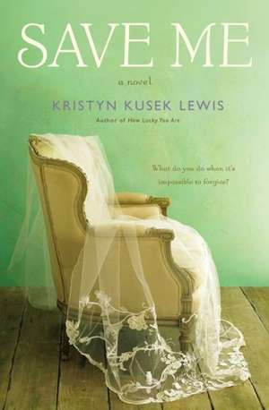 Save Me de Kristyn Kusek Lewis