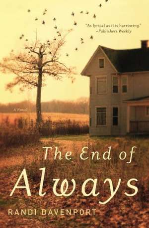 The End of Always: A Novel de Randi Davenport