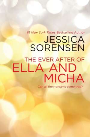 The Ever After of Ella and Micha de Jessica Sorensen