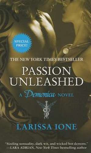 Passion Unleashed: A Demonica Novel de Larissa Ione