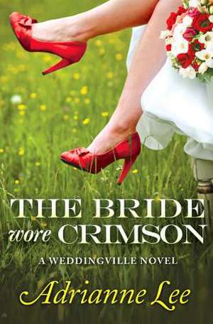 The Bride Wore Crimson de Adrianne Lee