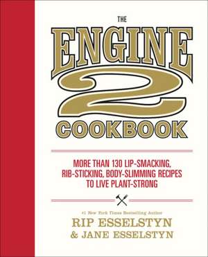 The Engine 2 Cookbook de Rip Esselstyn