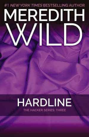 Hardline: The Hacker Series #3 de Meredith Wild