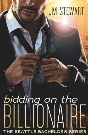 Bidding on the Billionaire de Jm Stewart