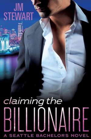 Claiming the Billionaire de Jm Stewart