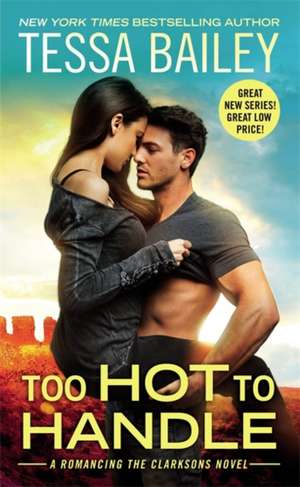 Too Hot to Handle de Tessa Bailey