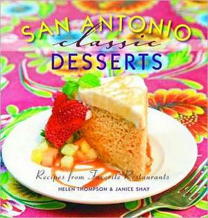 San Antonio Classic Desserts de Helen Thompson