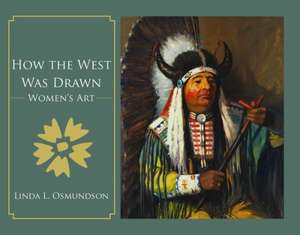 How the West Was Drawn: Women's Art de Linda Osmundson