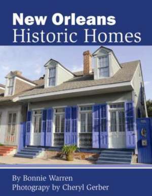 New Orleans Historic Homes de Bonnie Warren