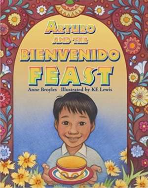 Arturo and the Bienvenido Feast de Anne Broyles