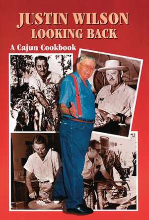 Justin Wilson Looking Back: A Cajun Cookbook de Justin Wilson