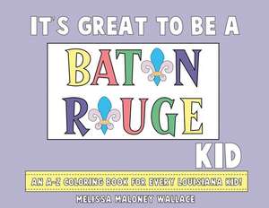 It's Great to Be a Baton Rouge Kid de Melissa Wallace