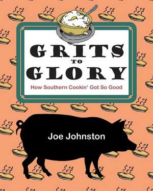 Grits to Glory de Joe Johnston