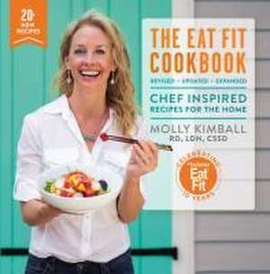 The Eat Fit Cookbook de Molly Kimball