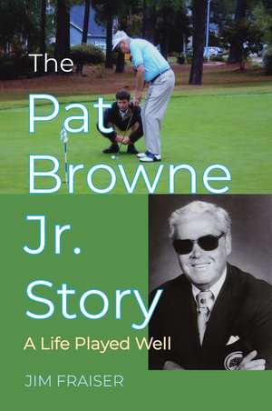 The Pat Browne Jr. Story de Jim Fraiser