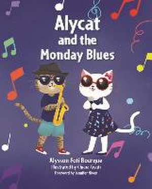 Alycat and the Monday Blues de Alysson Foti Bourque