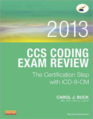 Facility Coding Exam Review 2013: The Certification Step with ICD-9-CM de Carol J. Buck