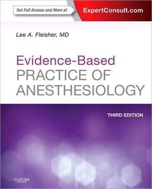 Evidence-Based Practice of Anesthesiology de Lee A. Fleisher