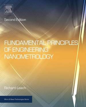 Fundamental Principles of Engineering Nanometrology de Richard Leach