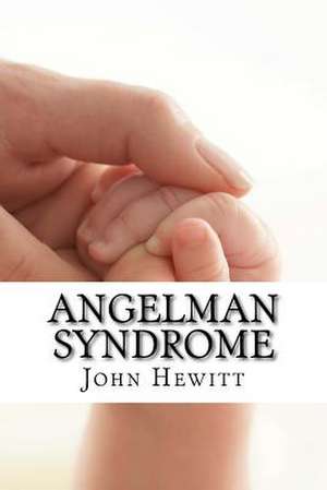 Angelman Syndrome de John Hewitt M. a.