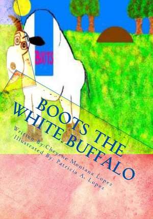 Boots the White Buffalo de Cheyene Montana Lopez