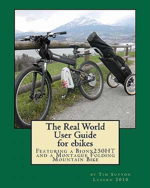 The Real World User Guide for Ebikes de MR Tim P. Sutton