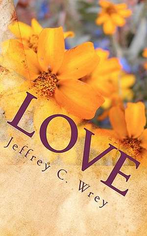 Love de Jeffrey C. Wrey