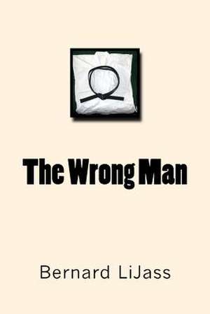 The Wrong Man de Bernard Lijass